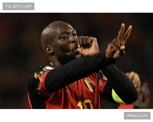 卢卡库梅开二度助比利时逆转取胜，状态强势回暖